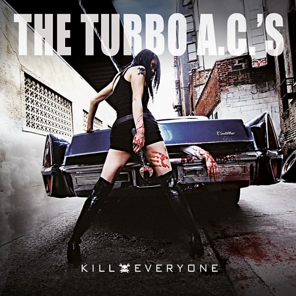 TURBO A.C.'s, THE - Kill Everyone CD