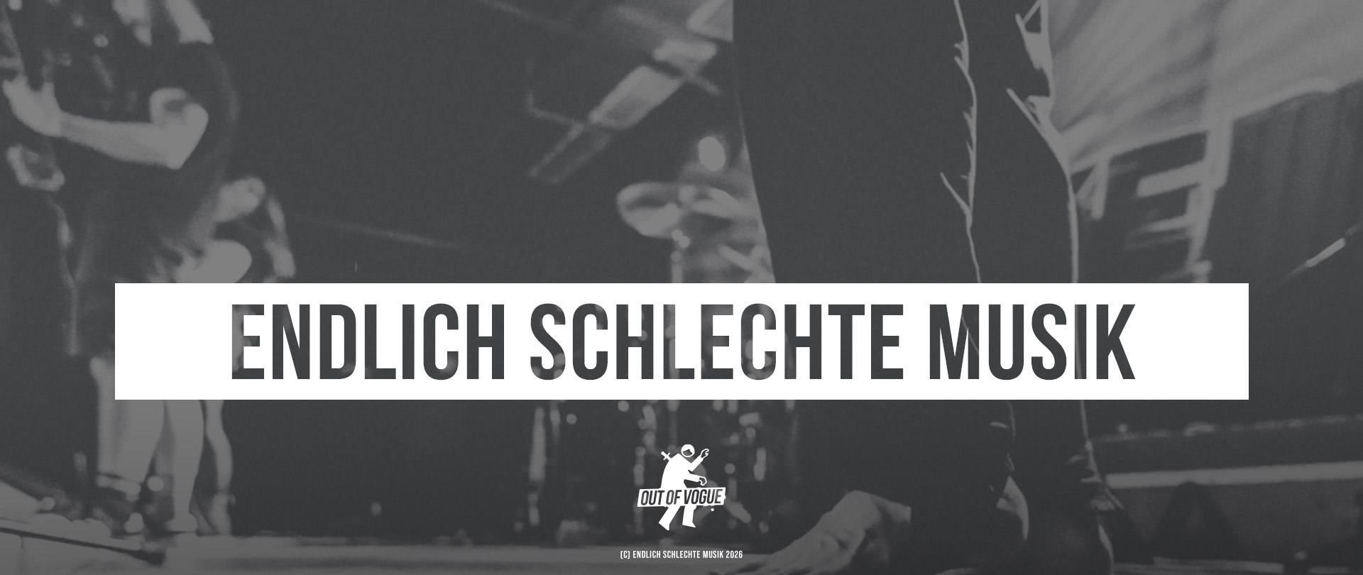Endlich schlechte Musik