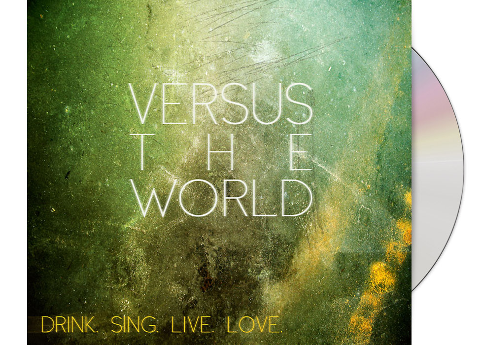 cd_1066-8 VERSUS THE WORLD - Drink. Sing. Live. Love. (...