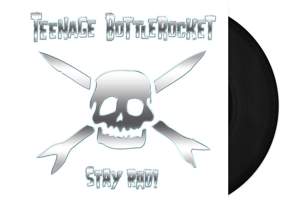 TEENAGE BOTTLEROCKET - Stay Rad 12" LP