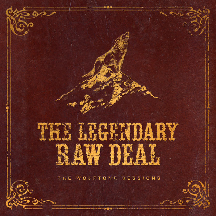 LEGENDARY RAW DEAL, THE - The Wolftone Sessions DIGIPAK CD LEGENDARY RAW DEAL, THE - The Wolftone Sessions DIGIPAK CD