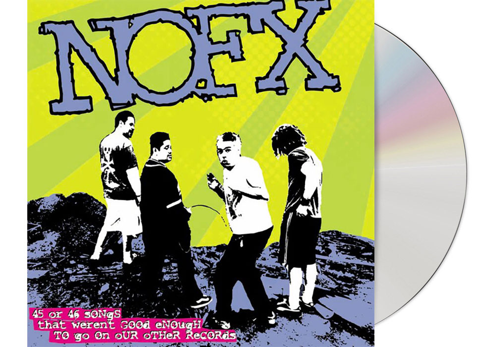 NOFX - 45 Or 46 Songs That Weren't Good Enoug... NOFX - 45 Or 46 Songs That Weren't Good Enoug...