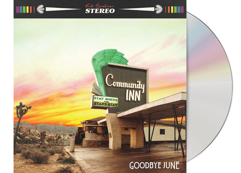 GOODBYE JUNE - Community Inn CD