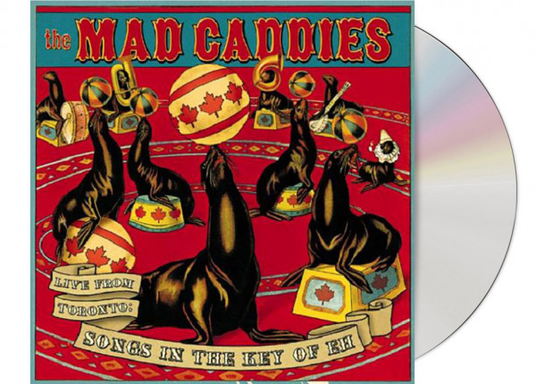 MAD CADDIES - Live From Toronto: Songs In The Key of Eh CD