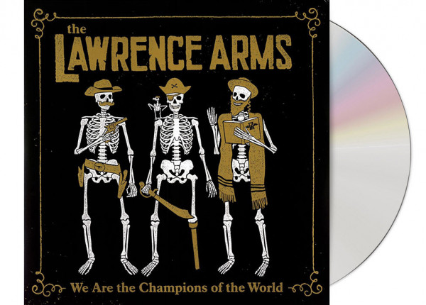 LAWRENCE ARMS, THE - We Are The Champions Of The World CD