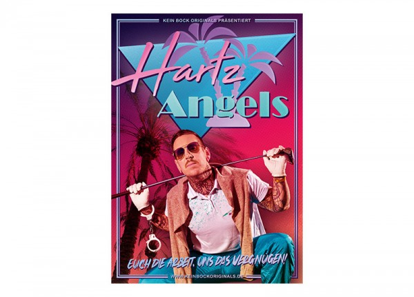 HARTZ ANGELS - Euch die Arbeit, uns das Vergnügen! Poster