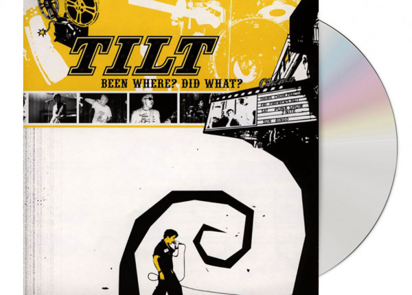 TILT - Been Where? Did What? CD