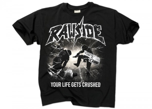 RAWSIDE - Your Life Gets Crushed T-Shirt