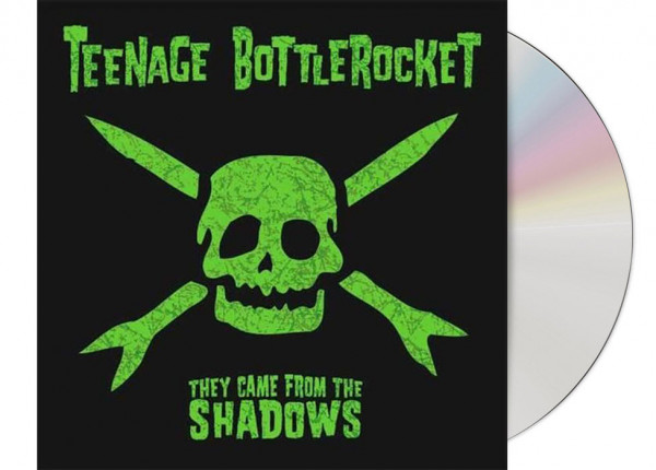 TEENAGE BOTTLEROCKET - They Came From the Shadows CD