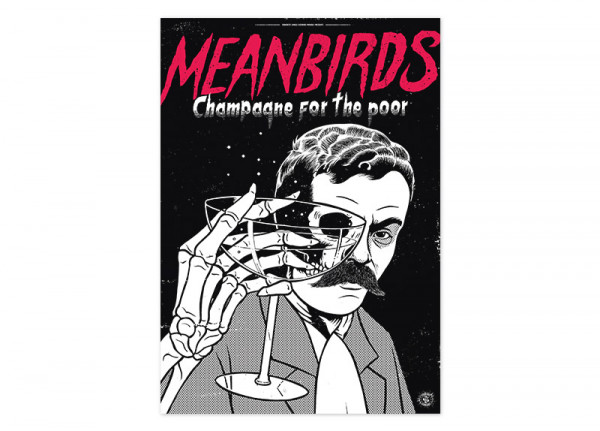 MEANBIRDS - Champagne For The Poor Poster