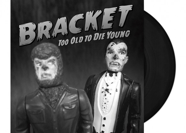 BRACKET - Too Old To Die Young 12" LP