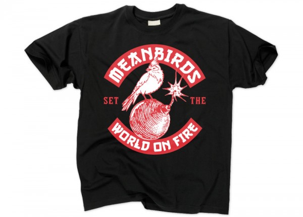 MEANBIRDS - Set The World On Fire T-Shirt