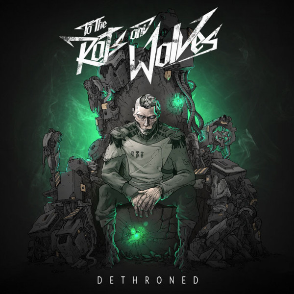 TO THE RATS AND WOLVES - Dethroned CD