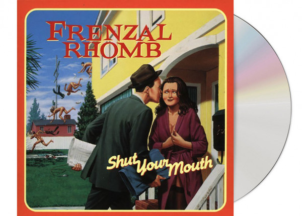 FRENZAL RHOMB - Shut Your Mouth CD
