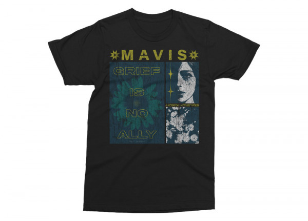 MAVIS - Grief Is No Ally Version 1 T-Shirt