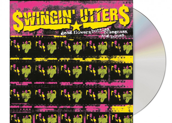 SWINGIN' UTTERS - Dead Flowers, Bottles, Bluegrass And Bones CD